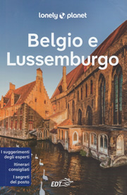 guida Belgio e Lussemburgo Bruxelles, Brugge, le Fiandre, Anversa, Vallonia, Ardenne per un viaggio perfetto 2022