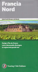 guida Francia con Parigi, Ile de France, Loira, Normandia, Bretagna e le dei grandi vini