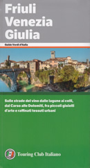 guida Friuli Venezia Giulia con Trieste, Cividale, Aquileia, Udine, la Carnia, il Carso 2019