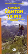 guida per il Trekking Sentieri nel Canton Ticino vol.1 comprende le valli Leventina, Blenio, Riviera e Bellinzonese